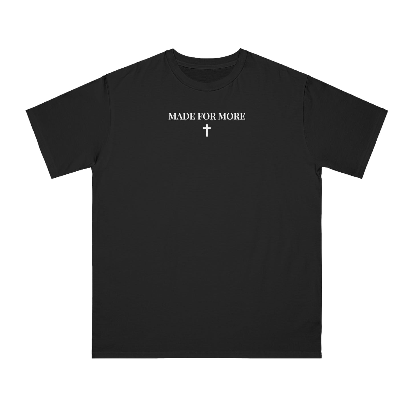 Black t-shirt with white text "MADE FOR MORE" and a cross symbol beneath it